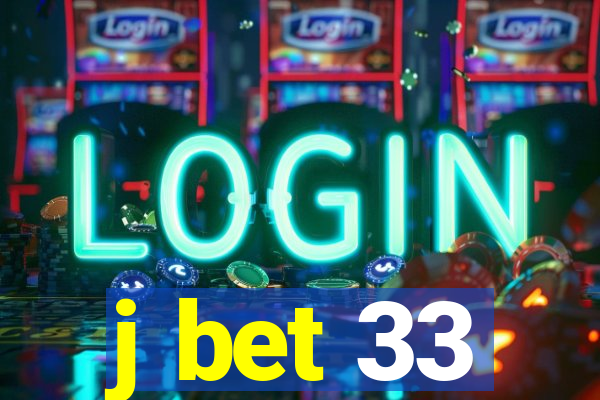 j bet 33